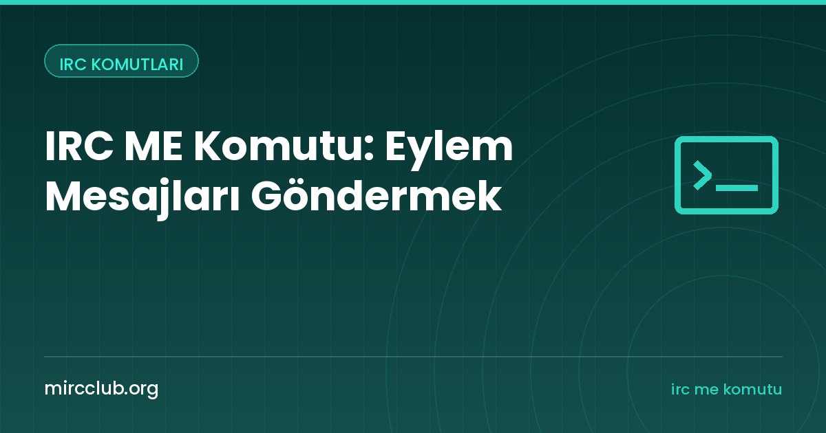 IRC ME Komutu: Eylem Mesajları Göndermek