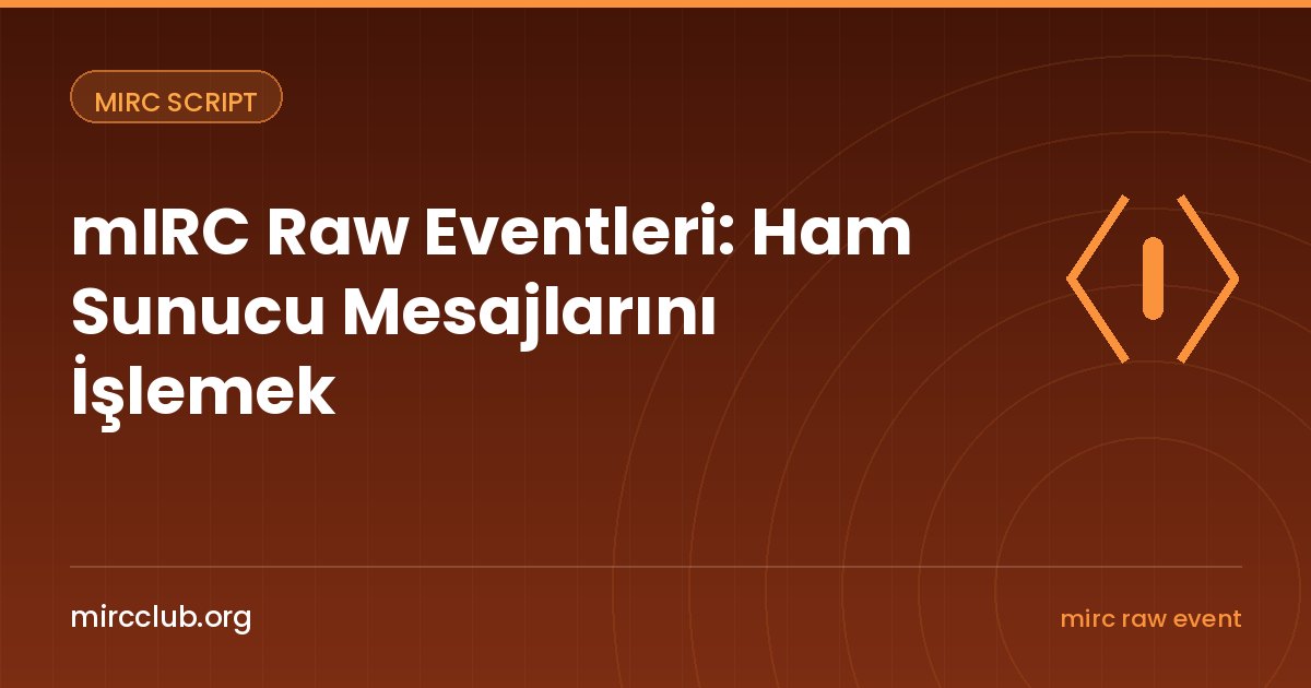 mIRC Raw Eventleri: Ham Sunucu Mesajlarını İşlemek