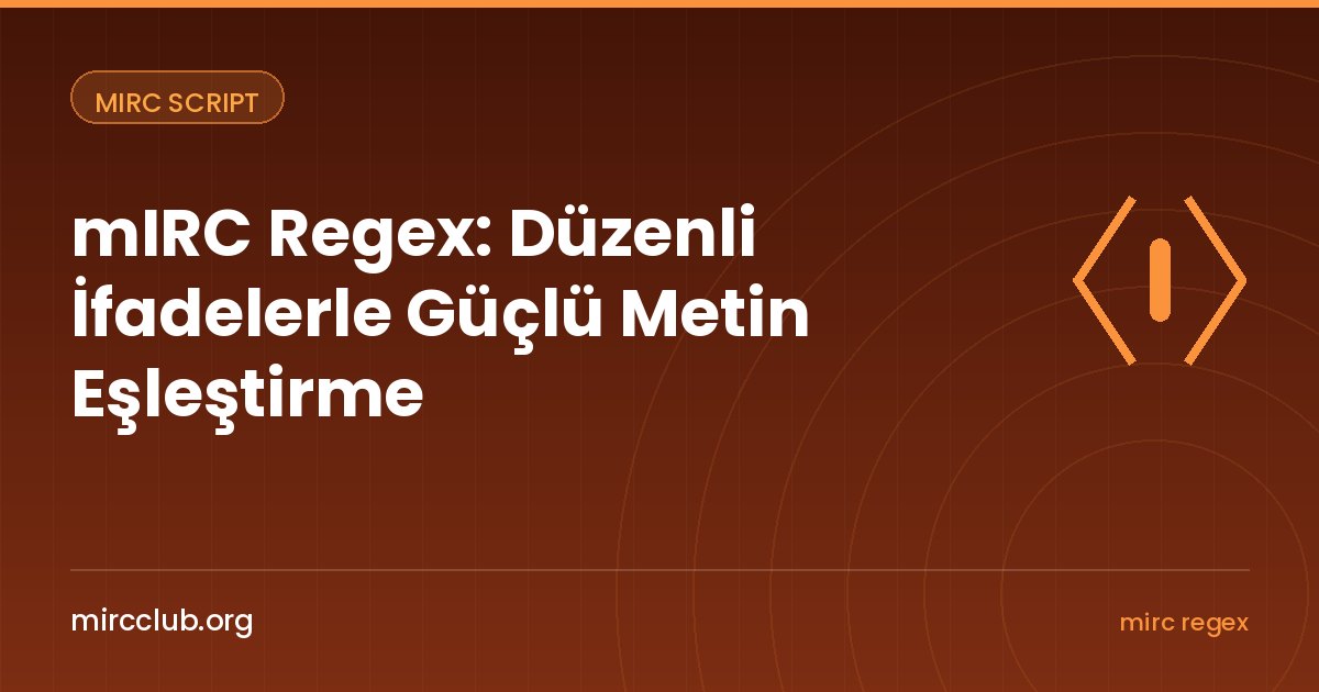 mIRC Regex: Düzenli İfadelerle Güçlü Metin Eşleştirme